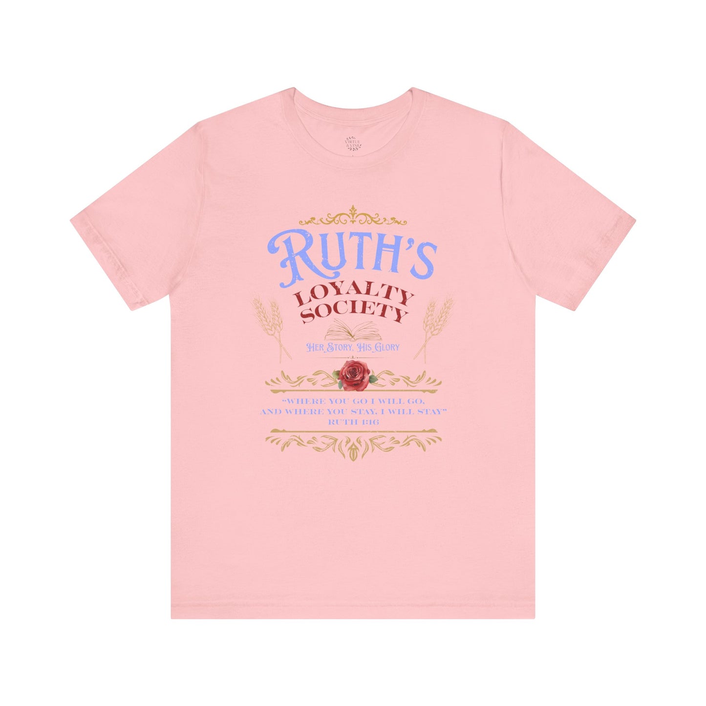 Ruth's Loyalty Society Shirt | Ruth 1:16 Bible Verse Tee | Christian Woman Faith Shirt