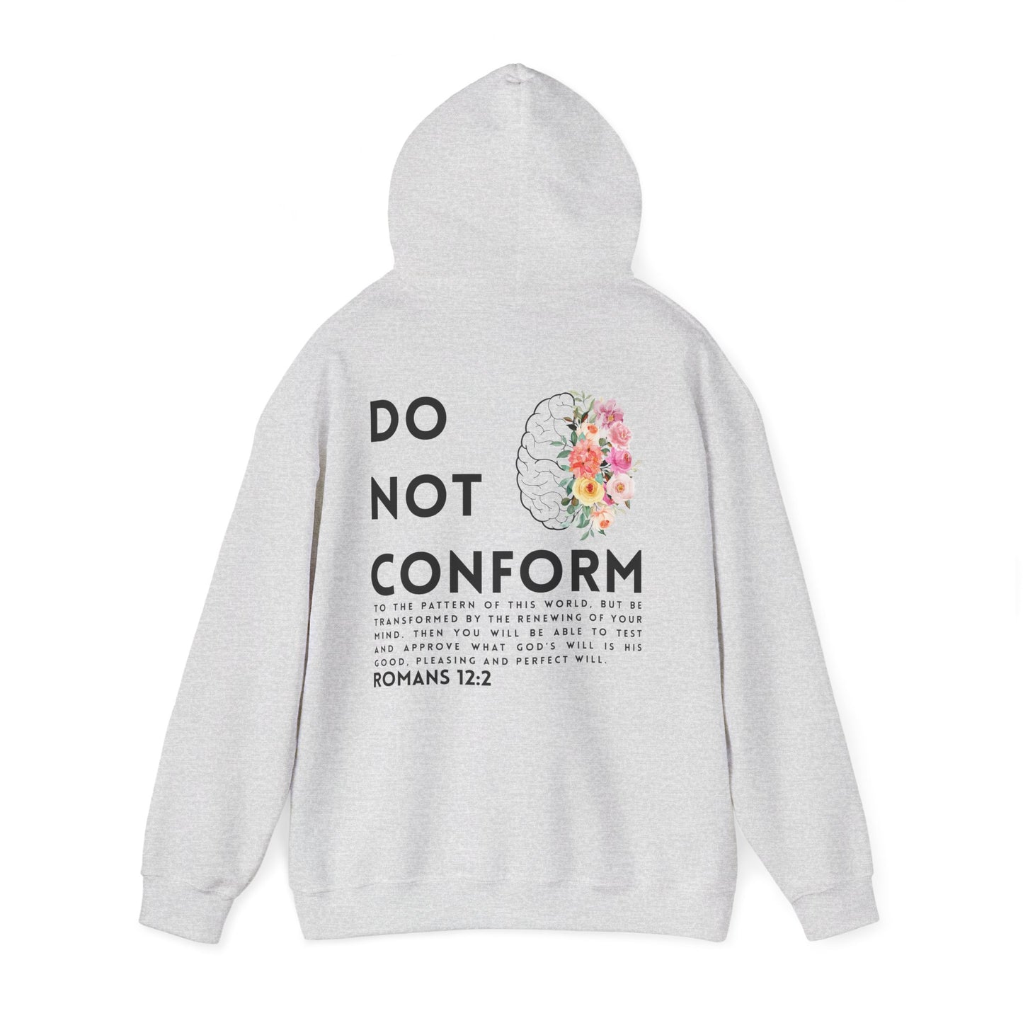 Hoodie Do Not Conform brain with flowers Tee | Romans 12:2 religious sweatshirt