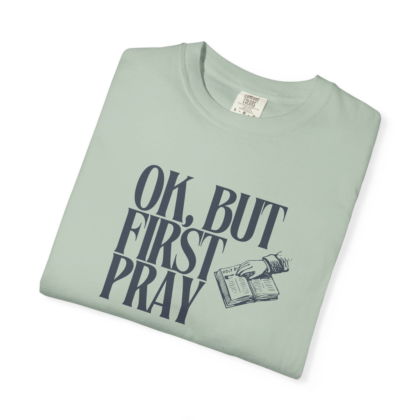OK, BUT FIRST PRAY T-Shirt – Funny Christian Faith Tee