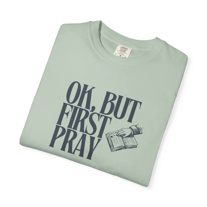 OK, BUT FIRST PRAY T-Shirt – Funny Christian Faith Tee