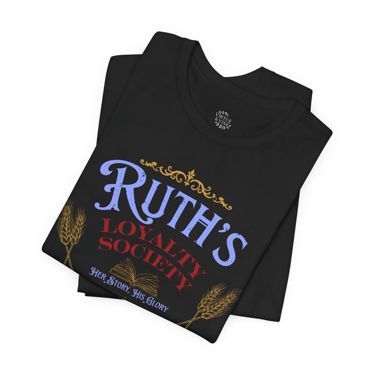 Ruth's Loyalty Society Shirt | Ruth 1:16 Bible Verse Tee | Christian Woman Faith Shirt