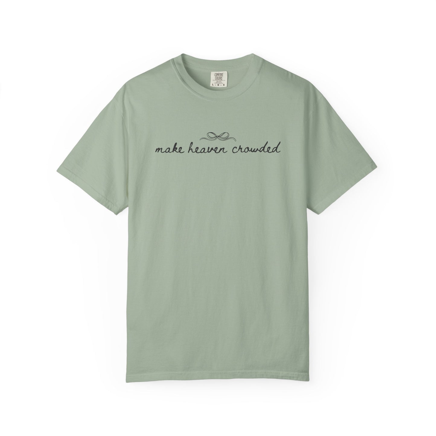 Comfort Colors® Make Heaven Crowded Shirt - Coquette Christian Faith Tee