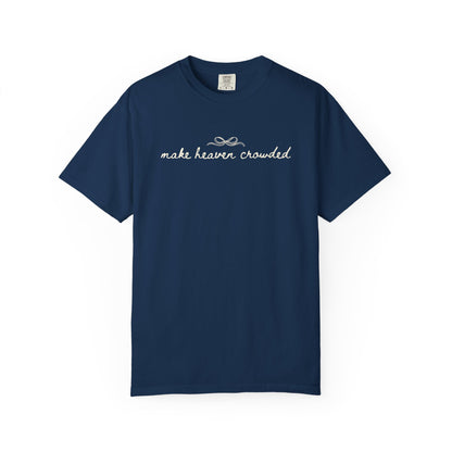 Comfort Colors® Make Heaven Crowded Shirt - Coquette Christian Faith Tee