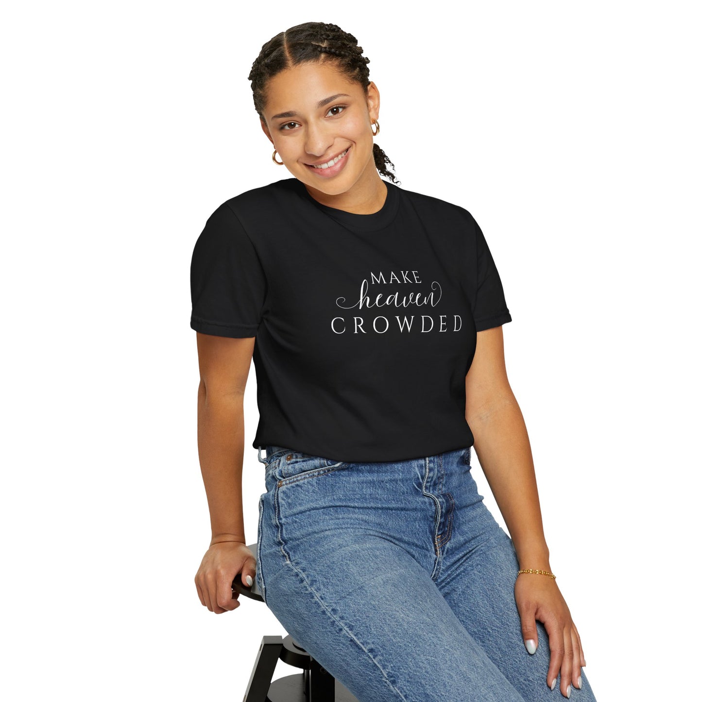 Comfort Colors® Make Heaven Crowded Christian Shirt - Bible Verse Tee