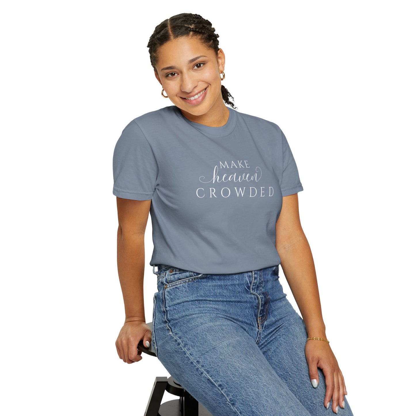 Comfort Colors® Make Heaven Crowded Christian Shirt - Bible Verse Tee