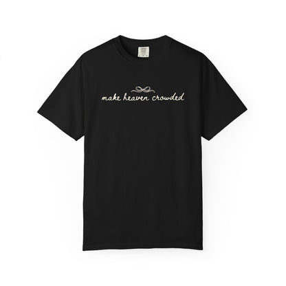 Comfort Colors® Make Heaven Crowded Shirt - Coquette Christian Faith Tee