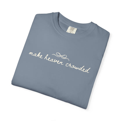 Comfort Colors® Make Heaven Crowded Shirt - Coquette Christian Faith Tee