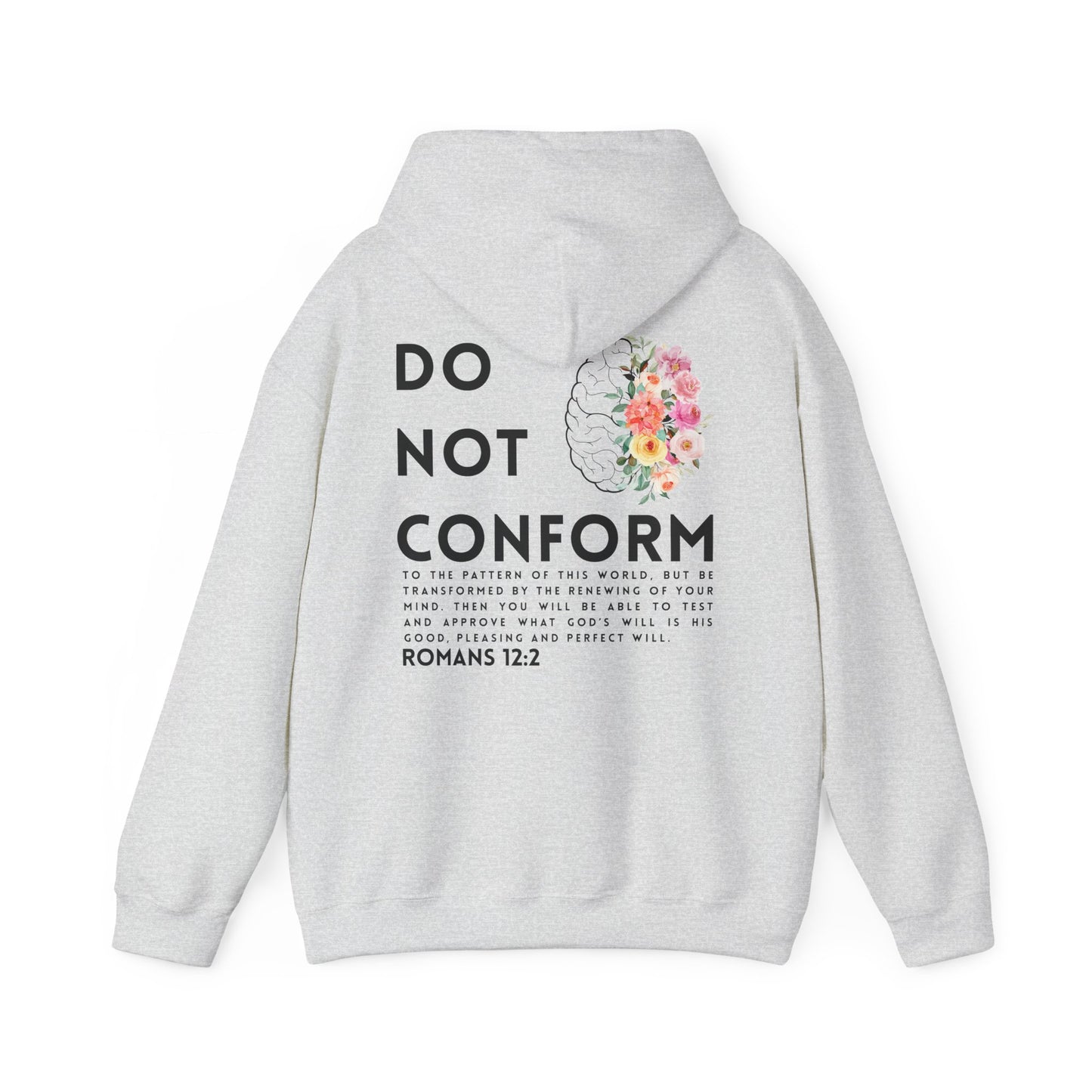 Hoodie Do Not Conform brain with flowers Tee | Romans 12:2 religious sweatshirt