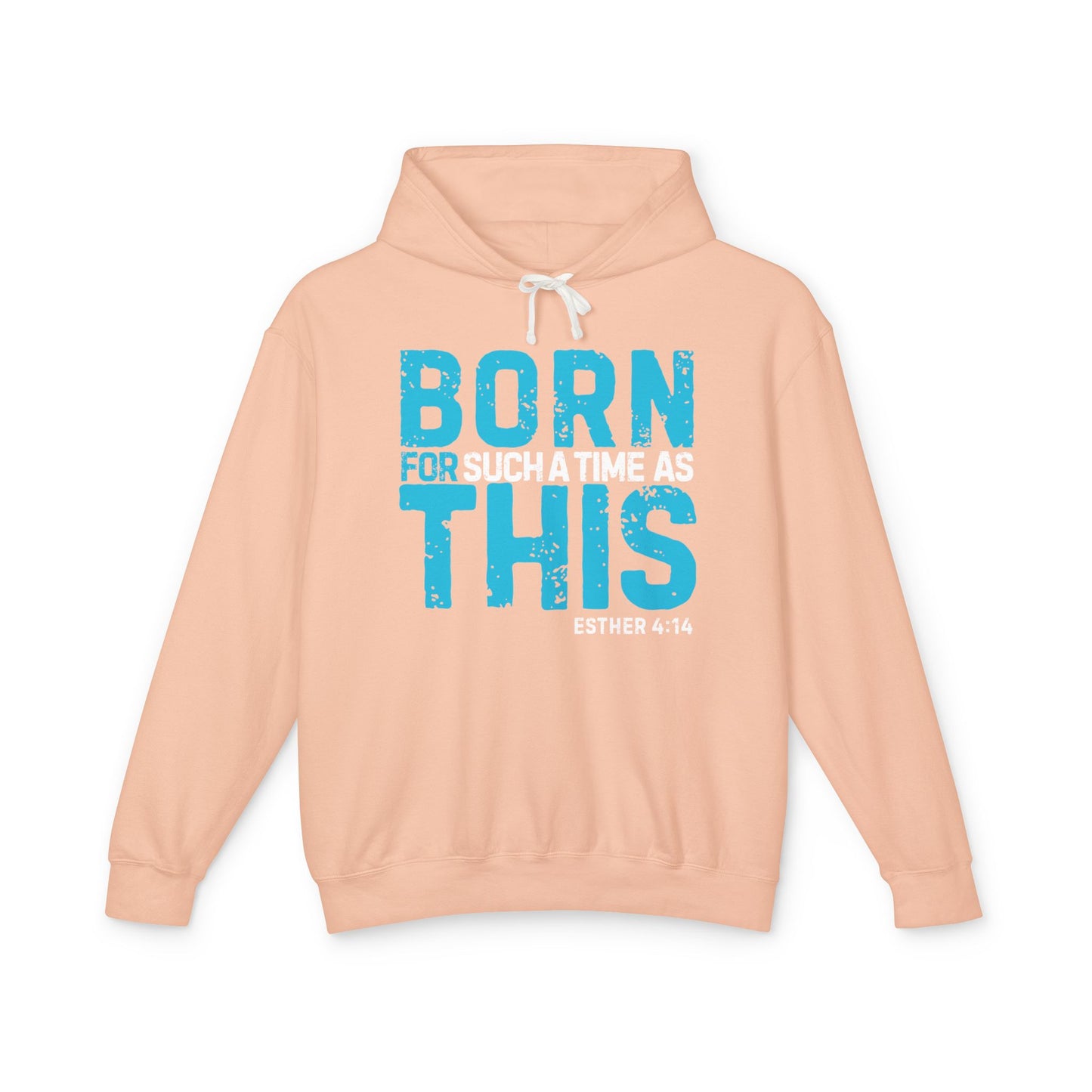 Born for Such a Time Hoodie – Esther 4:14 Scripture Hoodie