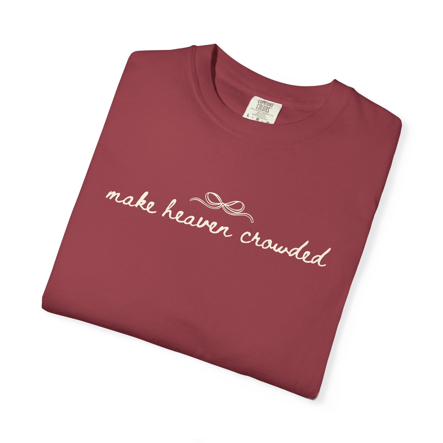 Comfort Colors® Make Heaven Crowded Shirt - Coquette Christian Faith Tee