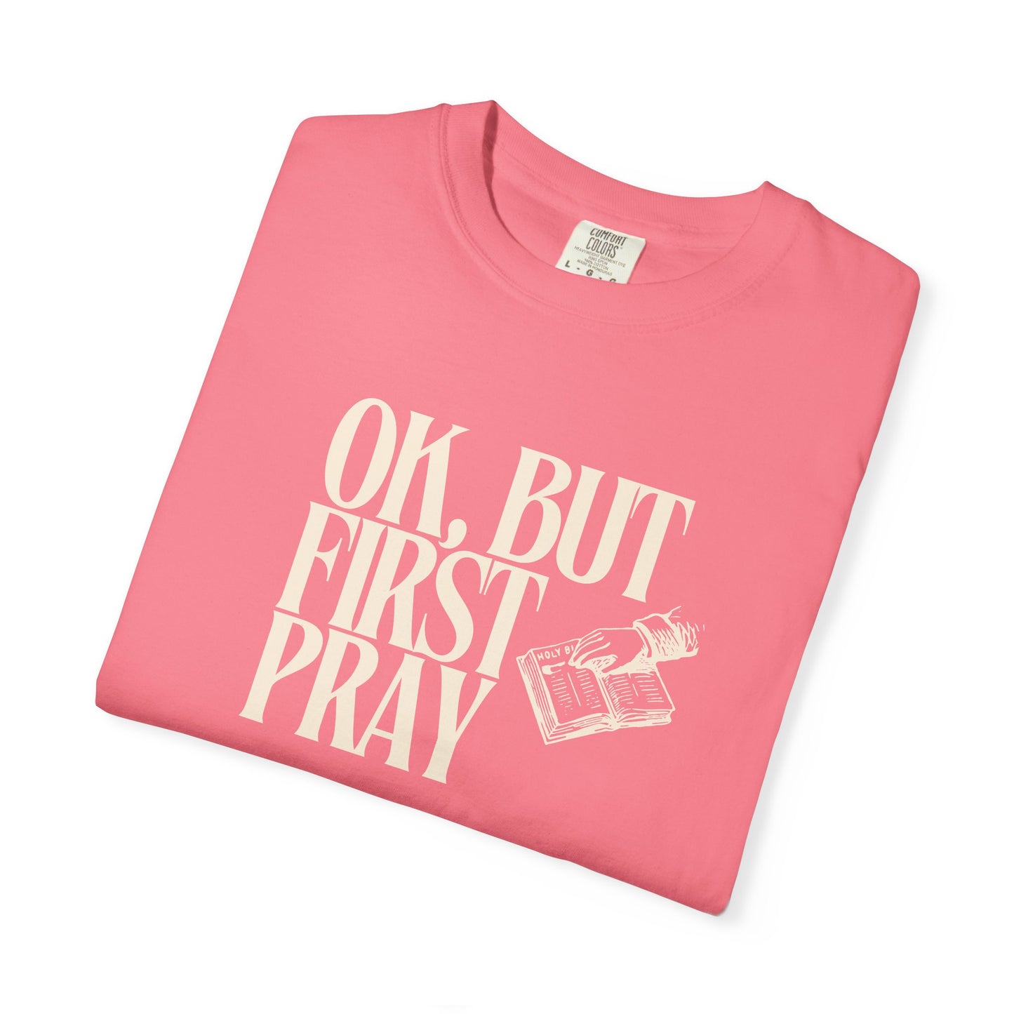 OK, BUT FIRST PRAY T-Shirt – Funny Christian Faith Tee