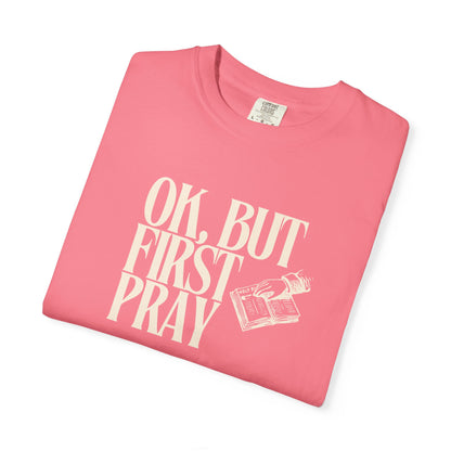 OK, BUT FIRST PRAY T-Shirt – Funny Christian Faith Tee