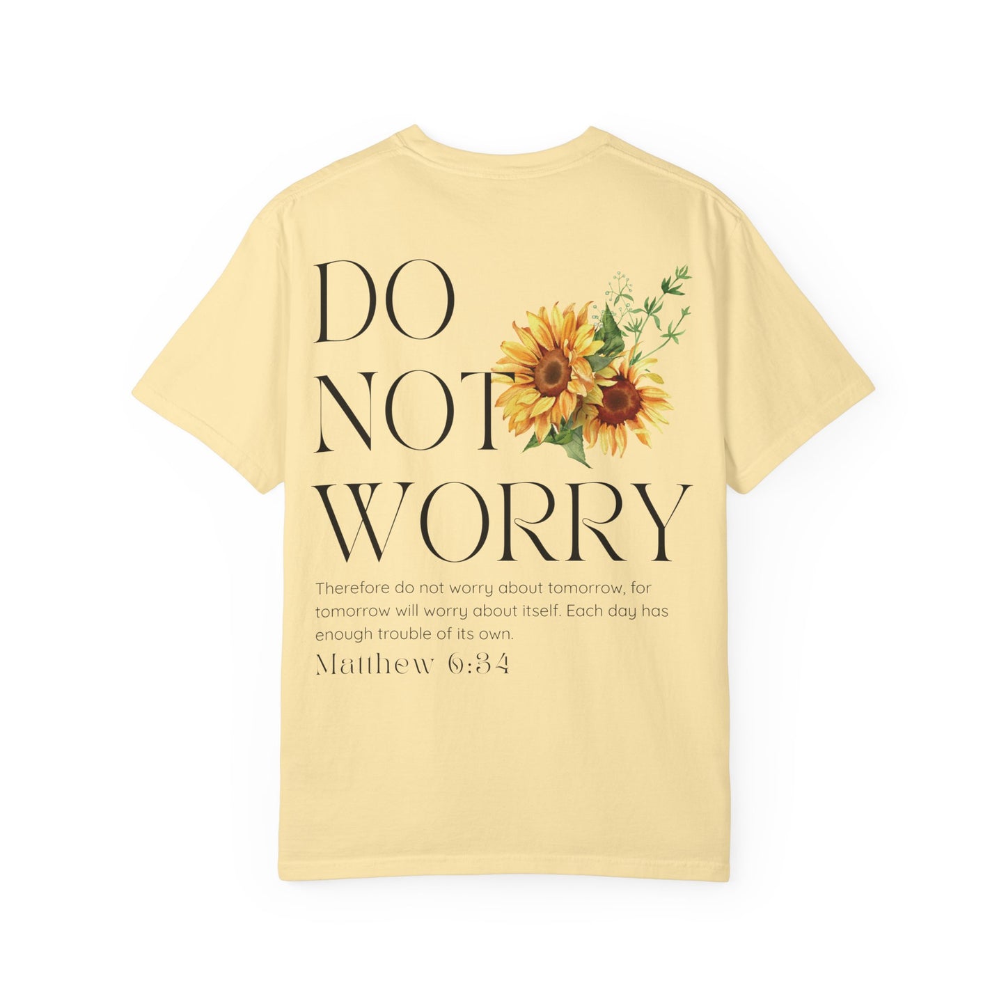 Do Not Worry T-Shirt | Matthew 6:34 Christian Sunflower Tee