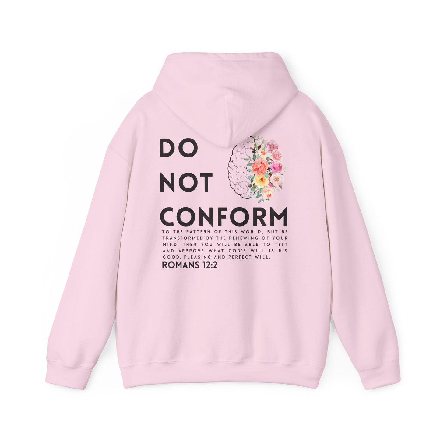 Hoodie Do Not Conform brain with flowers Tee | Romans 12:2 religious sweatshirt