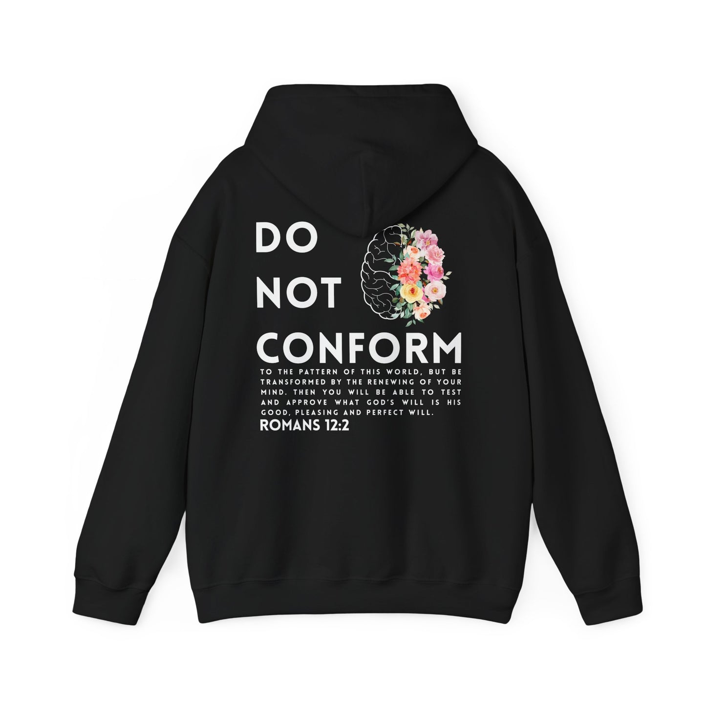 Hoodie Do Not Conform brain with flowers Tee | Romans 12:2 religious sweatshirt