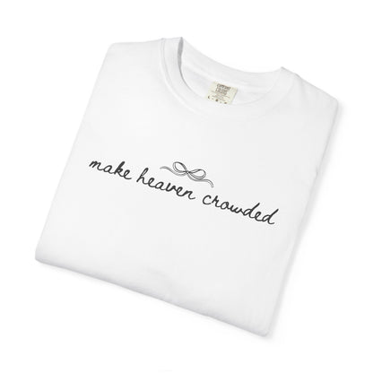 Comfort Colors® Make Heaven Crowded Shirt - Coquette Christian Faith Tee