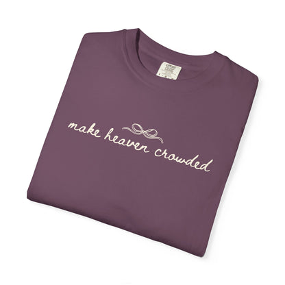 Comfort Colors® Make Heaven Crowded Shirt - Coquette Christian Faith Tee