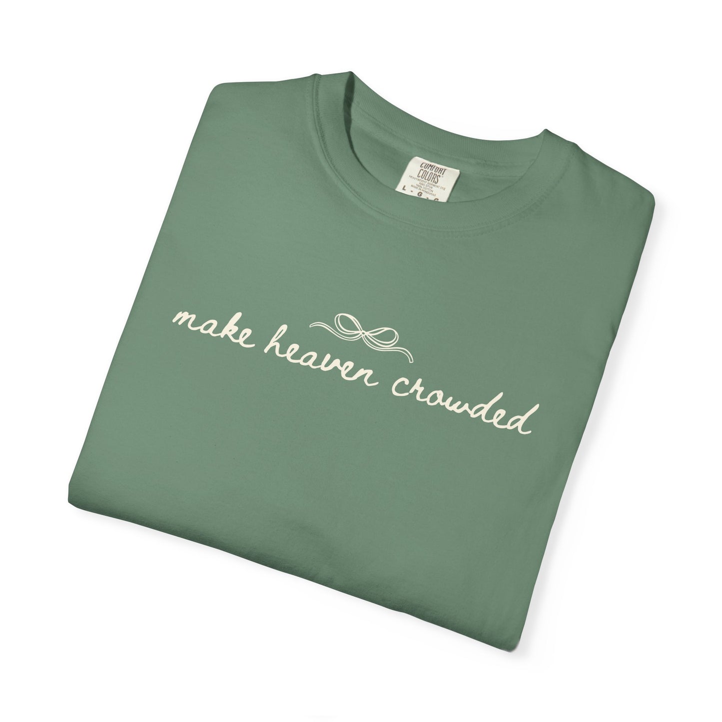 Comfort Colors® Make Heaven Crowded Shirt - Coquette Christian Faith Tee