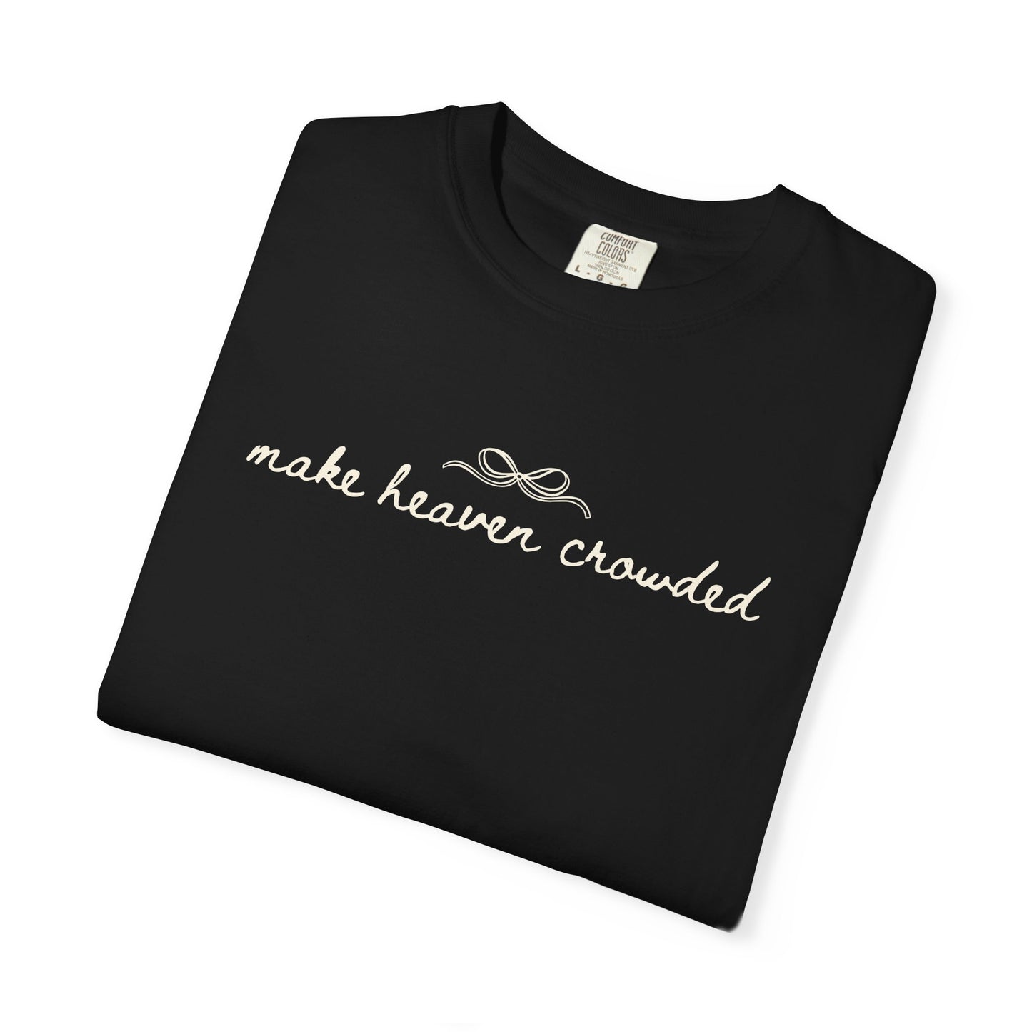 Comfort Colors® Make Heaven Crowded Shirt - Coquette Christian Faith Tee