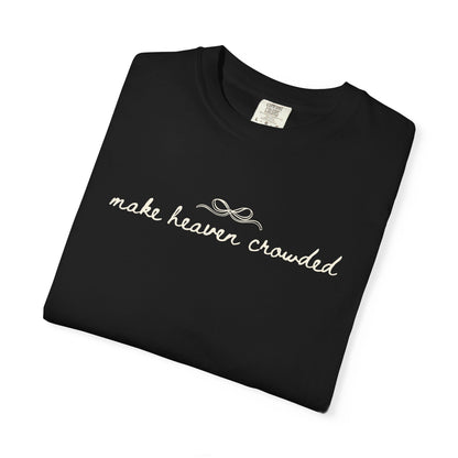 Comfort Colors® Make Heaven Crowded Shirt - Coquette Christian Faith Tee