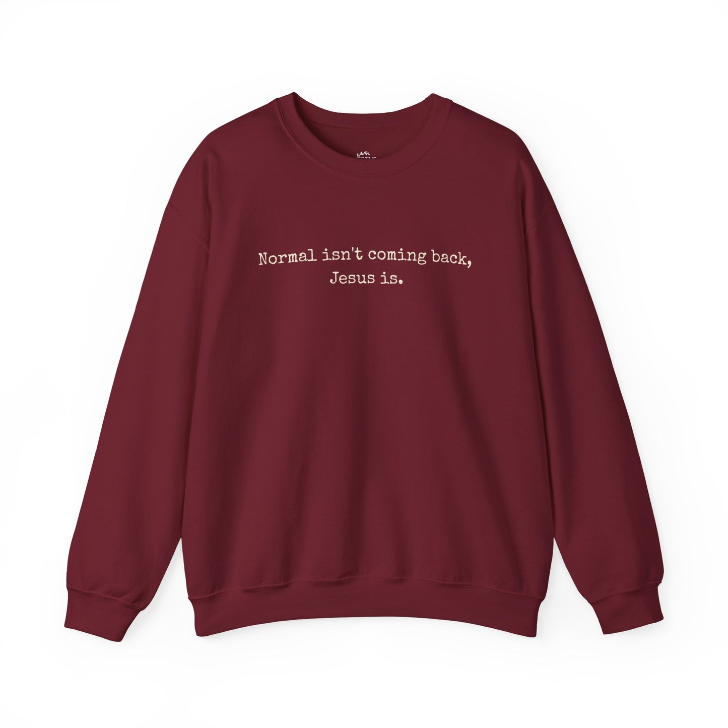 Normal Isn’t Coming Back, Jesus Is — Christian Faith Sweatshirt