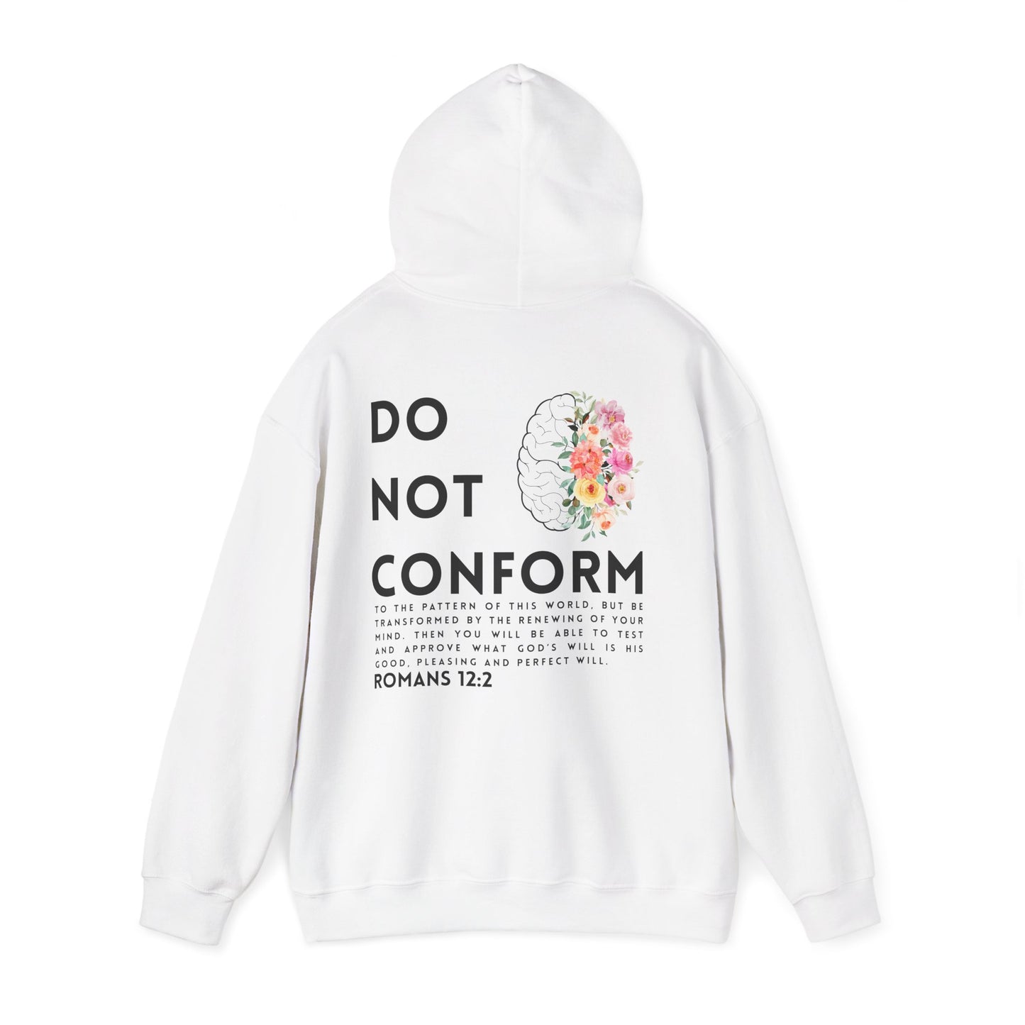 Hoodie Do Not Conform brain with flowers Tee | Romans 12:2 religious sweatshirt