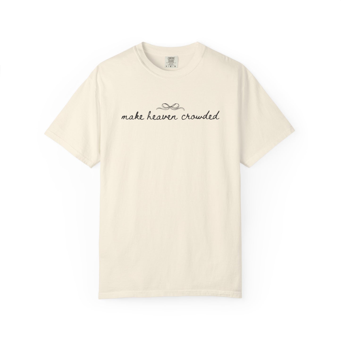 Comfort Colors® Make Heaven Crowded Shirt - Coquette Christian Faith Tee