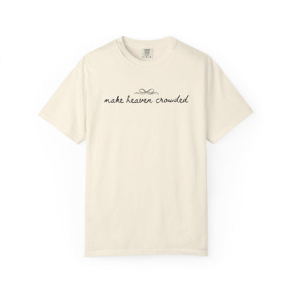 Comfort Colors® Make Heaven Crowded Shirt - Coquette Christian Faith Tee