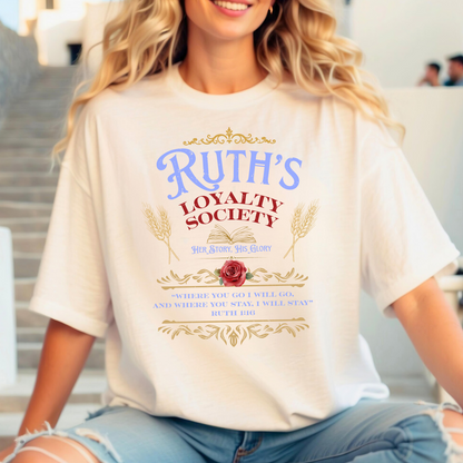 Ruth's Loyalty Society Shirt | Ruth 1:16 Bible Verse Tee | Christian Woman Faith Shirt