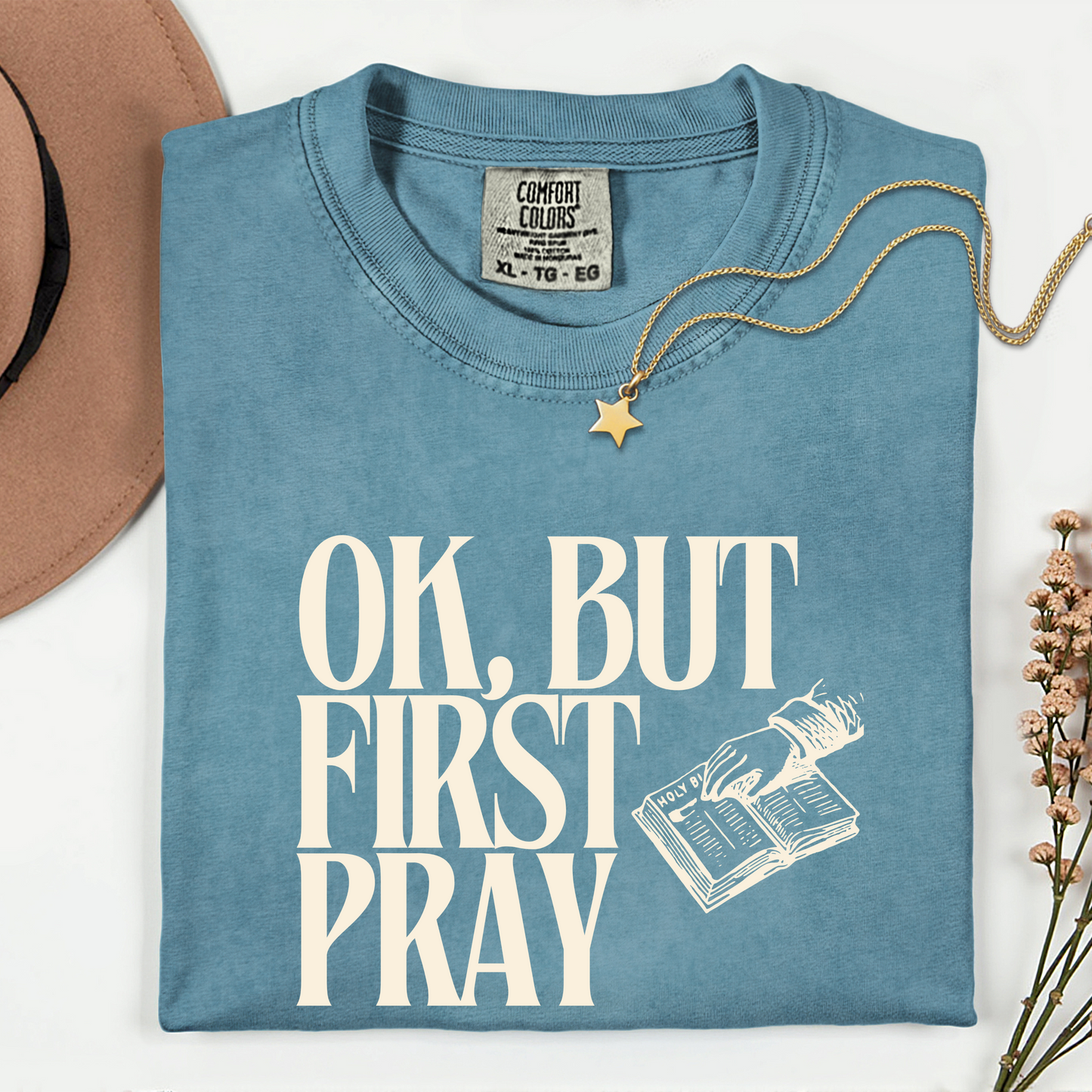 OK, BUT FIRST PRAY T-Shirt – Funny Christian Faith Tee