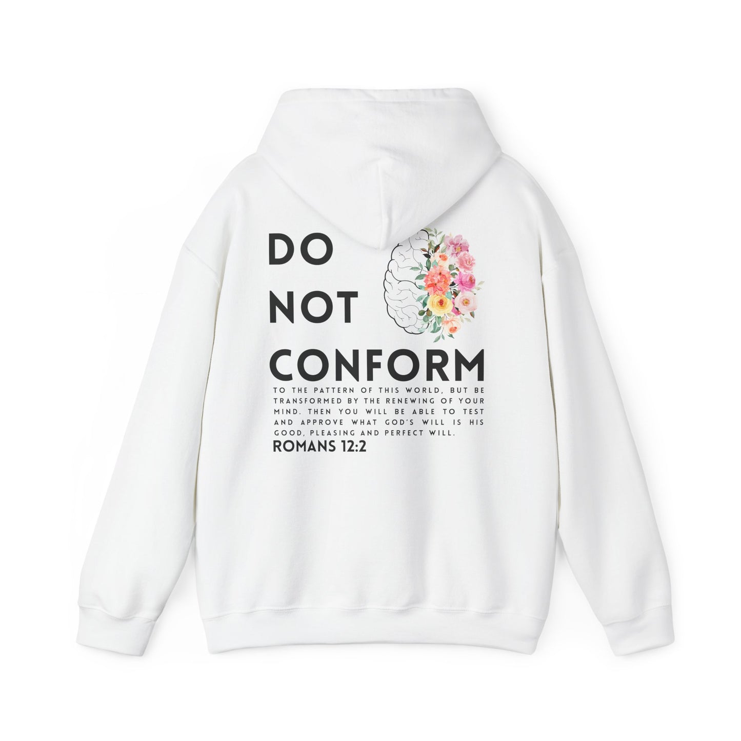 Hoodie Do Not Conform brain with flowers Tee | Romans 12:2 religious sweatshirt