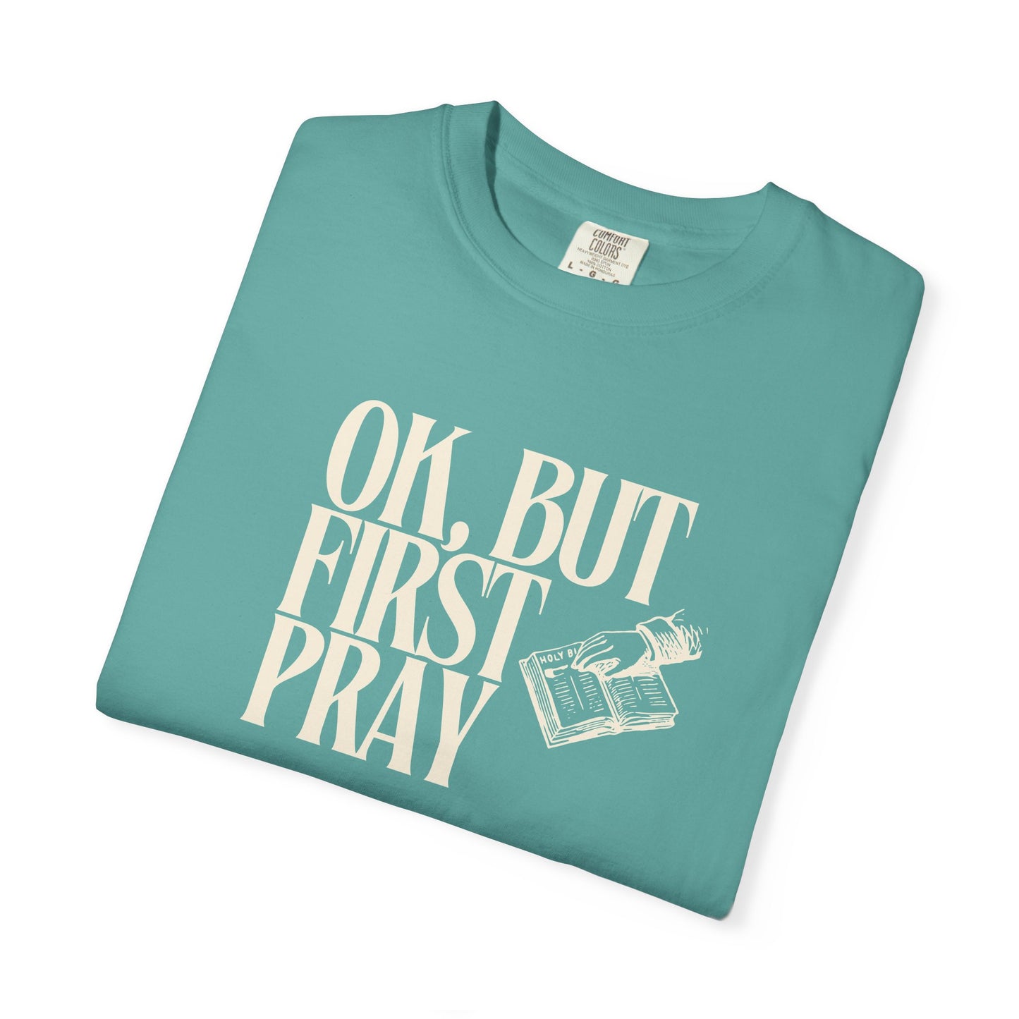 OK, BUT FIRST PRAY T-Shirt – Funny Christian Faith Tee