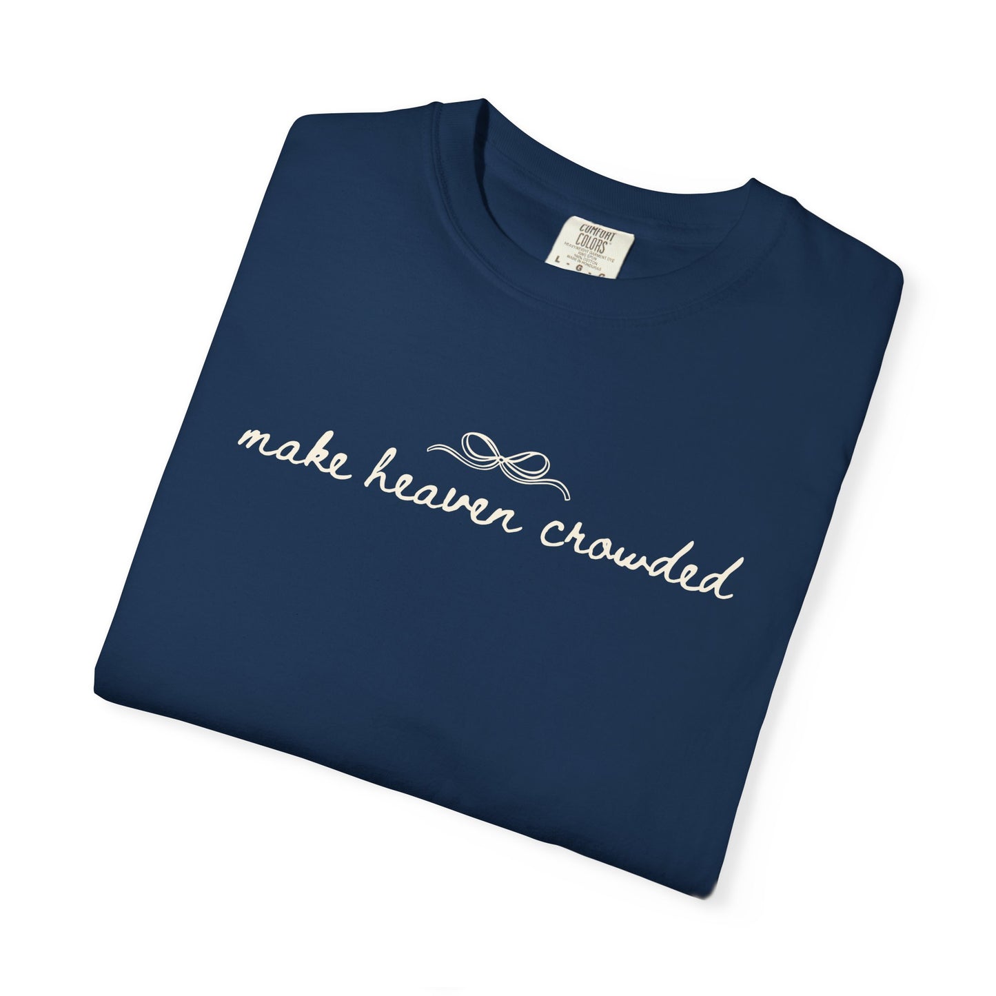 Comfort Colors® Make Heaven Crowded Shirt - Coquette Christian Faith Tee