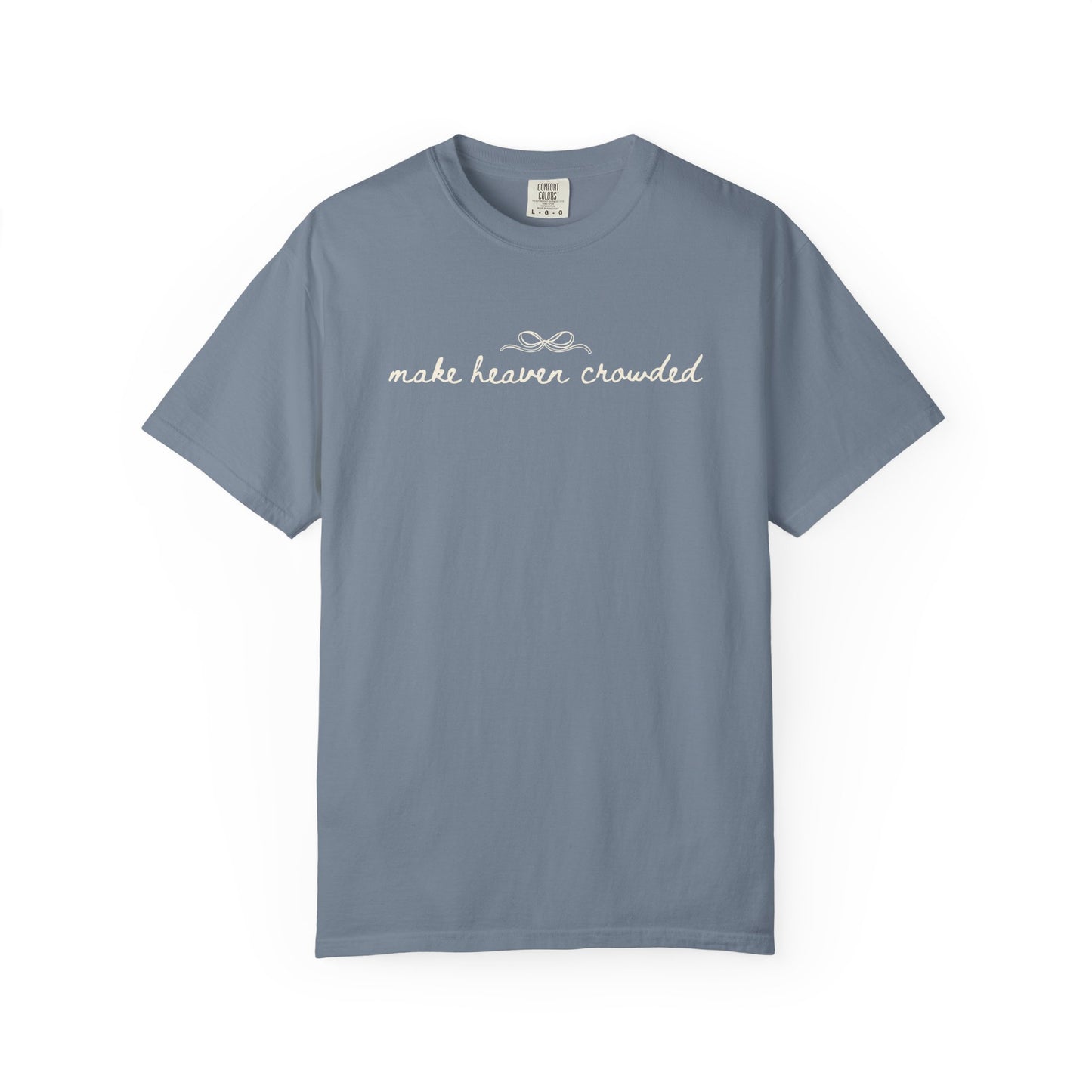 Comfort Colors® Make Heaven Crowded Shirt - Coquette Christian Faith Tee