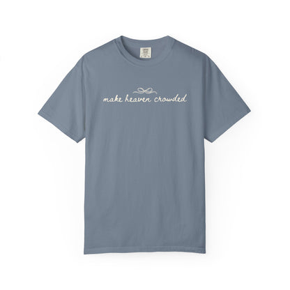 Comfort Colors® Make Heaven Crowded Shirt - Coquette Christian Faith Tee