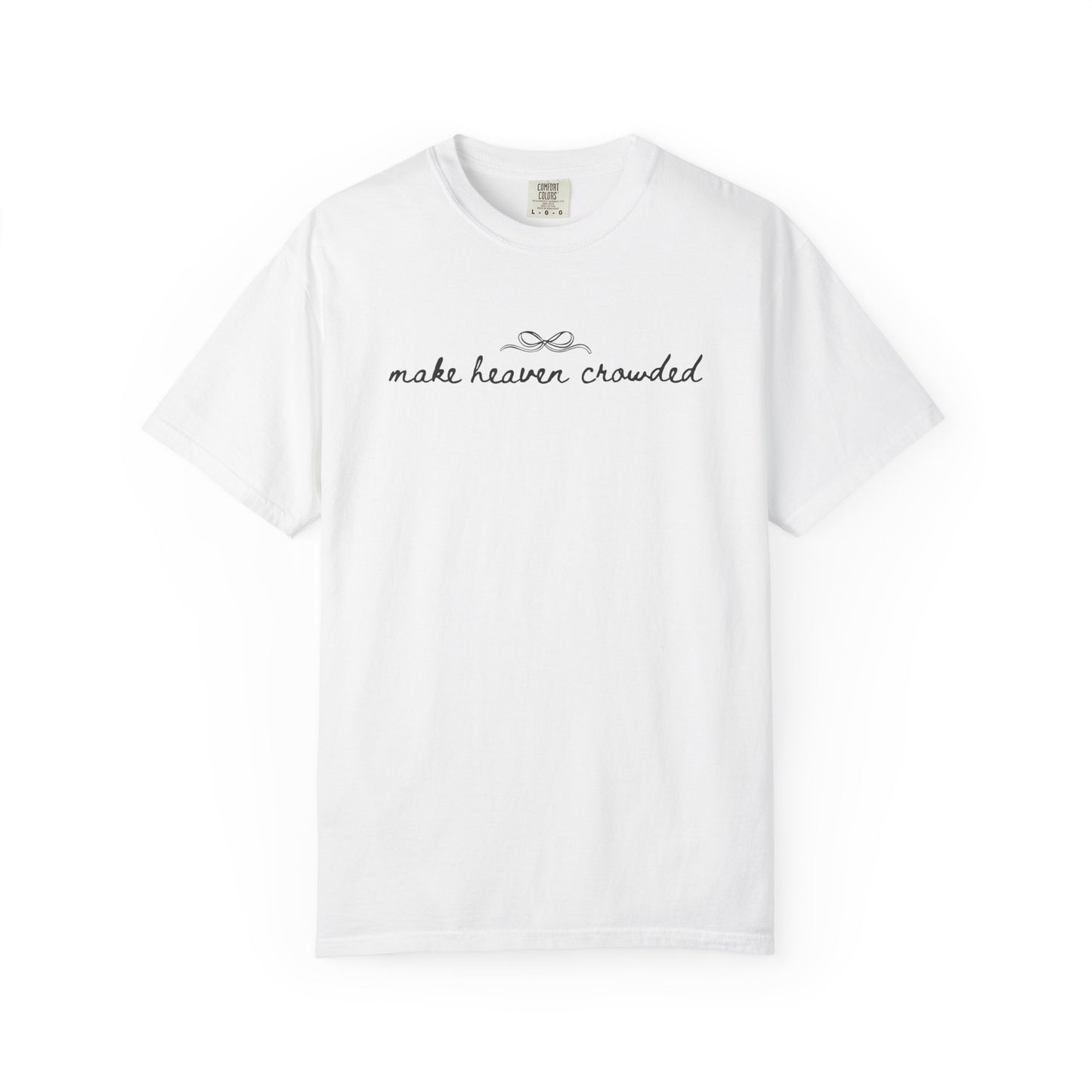 Comfort Colors® Make Heaven Crowded Shirt - Coquette Christian Faith Tee