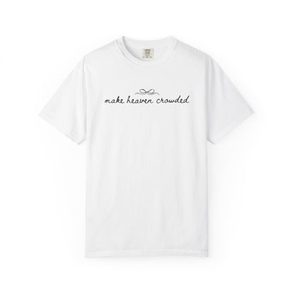 Comfort Colors® Make Heaven Crowded Shirt - Coquette Christian Faith Tee