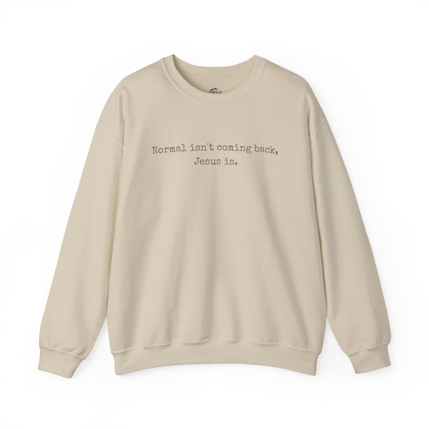 Normal Isn’t Coming Back, Jesus Is — Christian Faith Sweatshirt