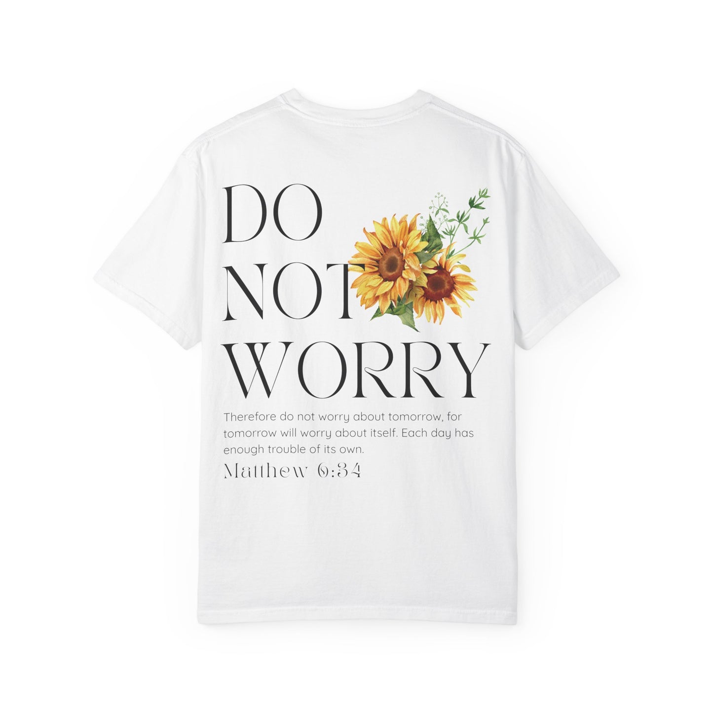 Do Not Worry T-Shirt | Matthew 6:34 Christian Sunflower Tee