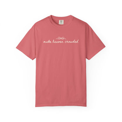 Comfort Colors® Make Heaven Crowded Shirt - Coquette Christian Faith Tee