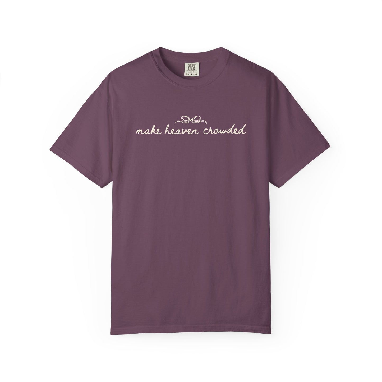 Comfort Colors® Make Heaven Crowded Shirt - Coquette Christian Faith Tee