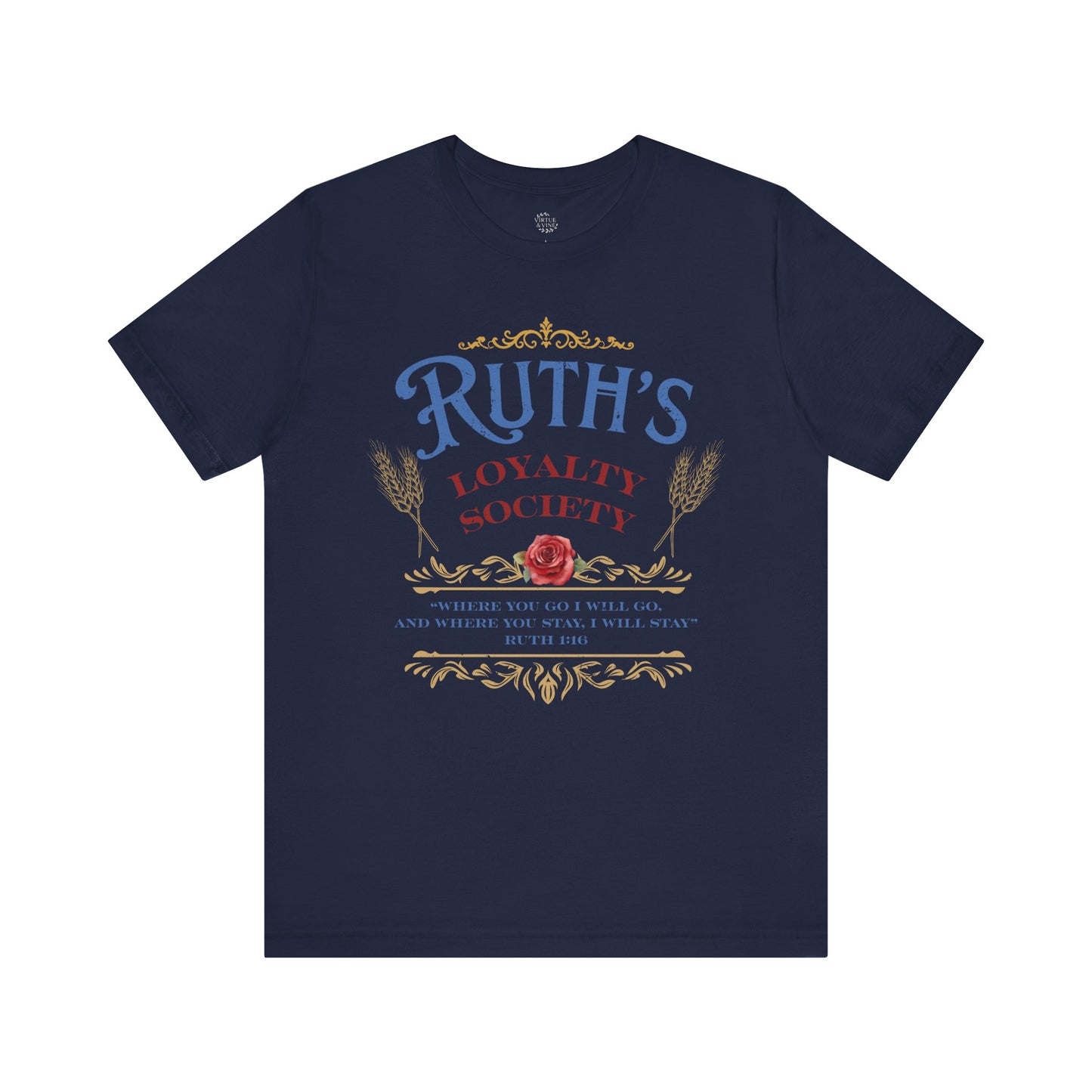 Ruth's Loyalty Society Shirt | Ruth 1:16 Bible Verse Tee | Christian Woman Faith Shirt